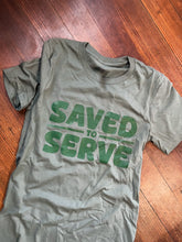 Load image into Gallery viewer, Saved to Serve Shirt