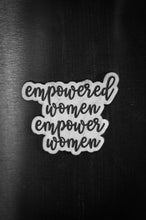 Load image into Gallery viewer, Empowered Women Empower Women Magnet