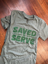 Load image into Gallery viewer, Saved to Serve Shirt

