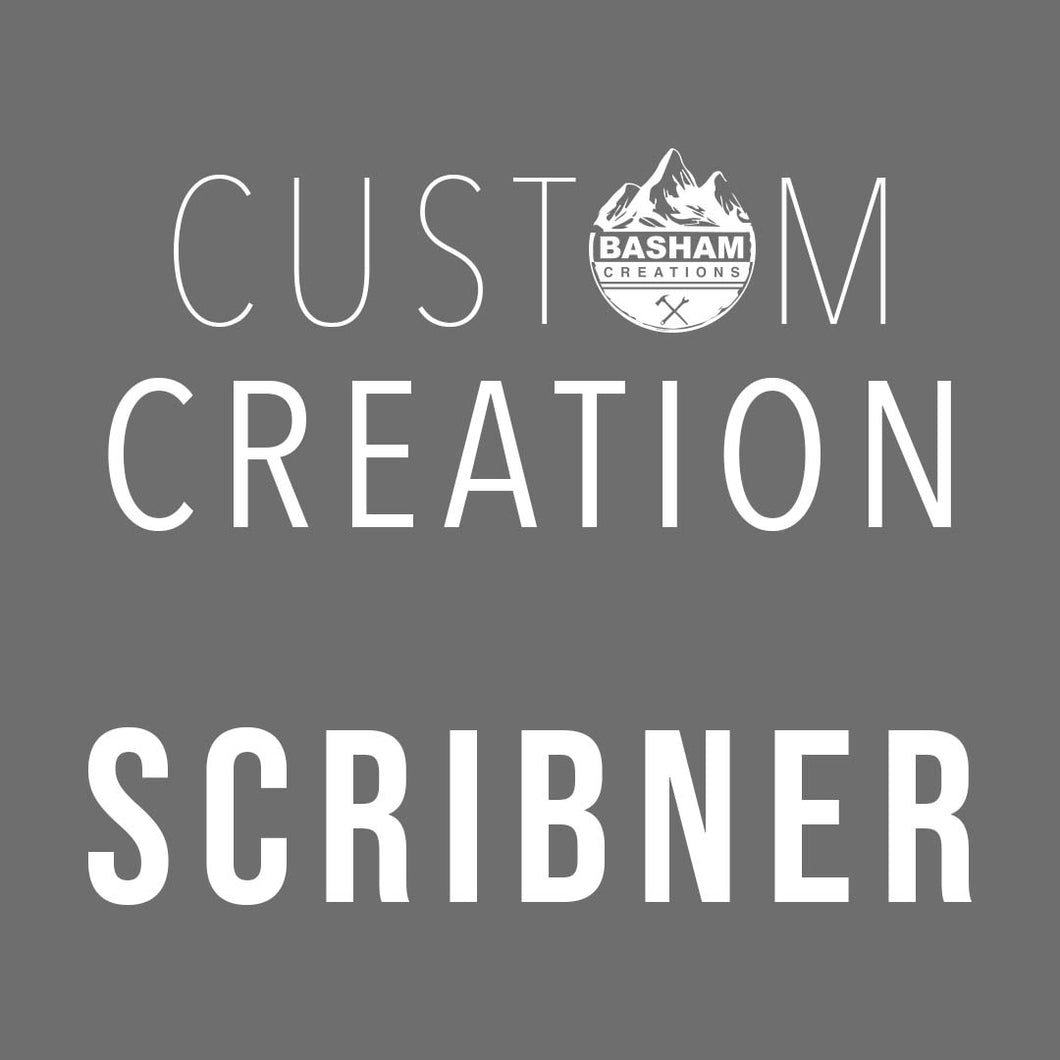 Custom Creation Scribner