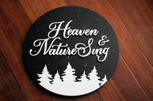 Load image into Gallery viewer, Heaven &amp; Nature Sing Sign
